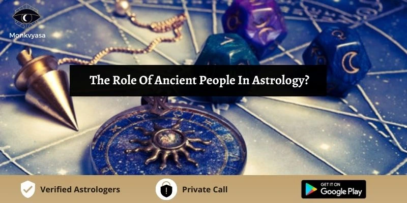 Role Of Ancient People In Astrology